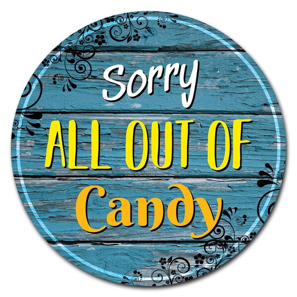 All Out Of Candy Circle Corrugated Plastic Sign